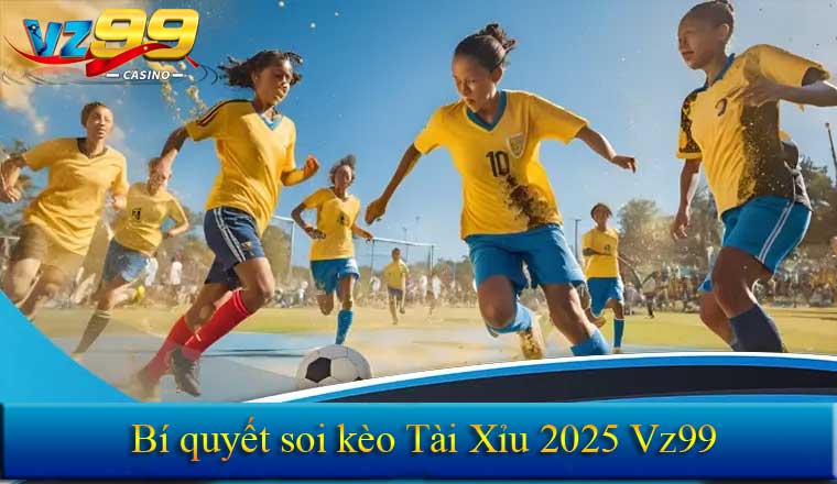Hướng dẫn cách soi kèo tài xỉu siêu chuẩn tại VZ99 1 Bí quyết soi kèo tài xiu mới nhất 2025 vz99